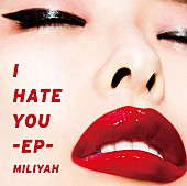 加藤ミリヤ「加藤ミリヤ 新作EP『I HATE YOU-EP-』ジャケ写＆ショップ別特典が明らかに」1枚目/6