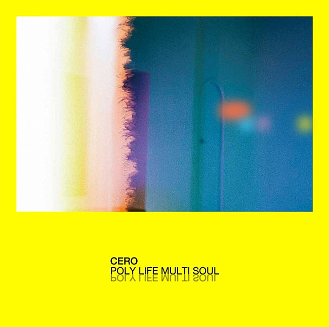 ｃｅｒｏ「【先ヨミ】cero『POLY LIFE MULTI SOUL』が7,368枚を売り上げ現在首位 LiSAベストは2週目も好調なスタート」1枚目/1