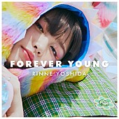 吉田凜音「吉田凜音、主演映画の挿入歌「FOREVER YOUNG」が11/14より配信決定&amp;amp;MVも解禁に」1枚目/1