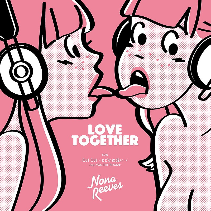 NONA REEVES、「LOVE TOGETHER」「 DJ! DJ! ～とどかぬ想いから feat. YOU THE ROCK★」アナログレコード化決定