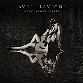 アヴリル・ラヴィーン「『ヘッド・アバーヴ・ウォーター』アヴリル・ラヴィーン（Album Review）」1枚目/1