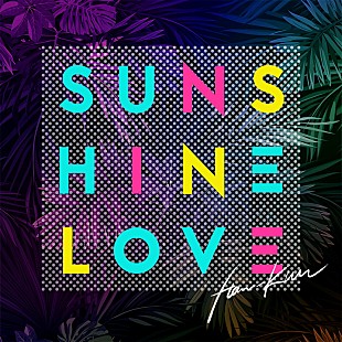 「HAN-KUN(湘南乃風)、EP『Sunshine Love』配信リリース決定」
