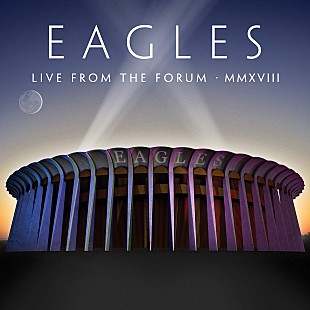 「イーグルス、ライブ作品『ライヴ・フロム・ザ・フォーラム2018』を10/16に発売」