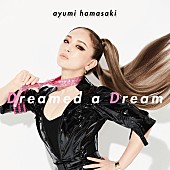 浜崎あゆみ「浜崎あゆみ、小室哲哉作曲「Dreamed a Dream」配信リリース」1枚目/2