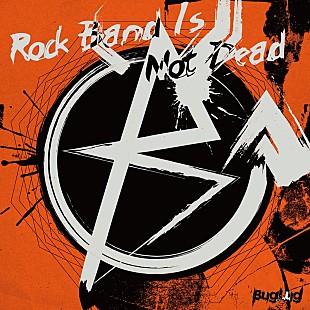 「BugLug、新曲「Rock Band Is Not Dead」MV公開」