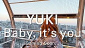 YUKI「YUKI、新曲「Baby, it&amp;#039;s you」ティザー映像公開」1枚目/3