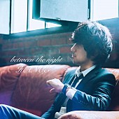 「アルバム『between the night』ジャケット」2枚目/2