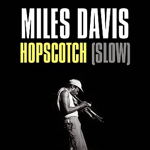 「マイルス・デイビス、未発表音源「ホップスコッチ（スロウ）」が配信」
