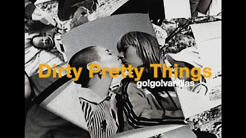 go!go!vanillas「go!go!vanillas、AL『FLOWERS』より「Dirty Pretty Things」MVプレミア公開決定」1枚目/3