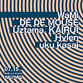 ＤＥ　ＤＥ　ＭＯＵＳＥ「WaMiによる初イベントにDE DE MOUSE／Uztama／KAIRUI／Hylen／uku kasai」1枚目/1