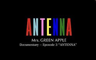 「Mrs. GREEN APPLE、アルバム『ANTENNA』ドキュメンタリー映像のクイックティザーを公開」