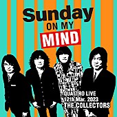 ＴＨＥ　ＣＯＬＬＥＣＴＯＲＳ「THE COLLECTORS、クアトロマンスリーライブ【日曜日が待ち遠しい！】3月公演の音源を配信リリース」1枚目/1