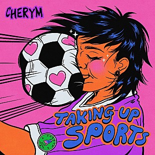 「CHERYM、新曲「Taking Up Sports」をAlcopop! Recordsからリリース」