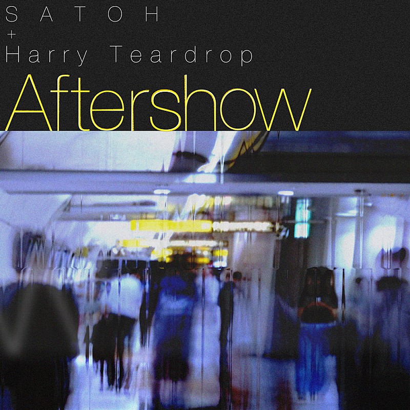 SATOH × Harry Teardrop、初コラボ曲「Aftershow」を11/29に配信リリース（コメントあり）