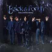 BALLISTIK BOYZ from EXILE TRIBE「BALLISTIK BOYZ アルバム『Back &amp;amp; Forth』」2枚目/2