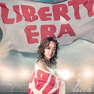 「lecca、約7年ぶりのニューAL『LIBERTY ERA』リリース＆収録曲「灯」のMV公開」