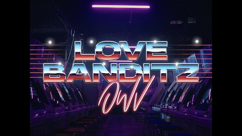 OWVのアップデートを表現、新曲「LOVE BANDITZ」MV公開