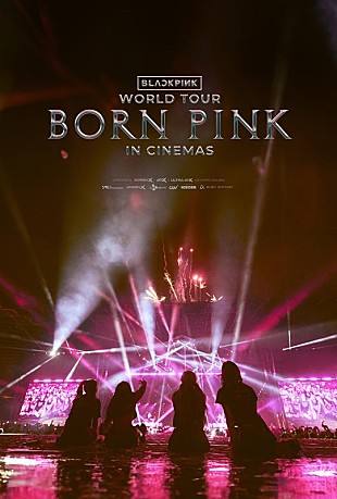 BLACKPINK「BLACKPINK、『BLACKPINK WORLD TOUR [BORN PINK] IN CINEMAS』2024年日本上映決定」