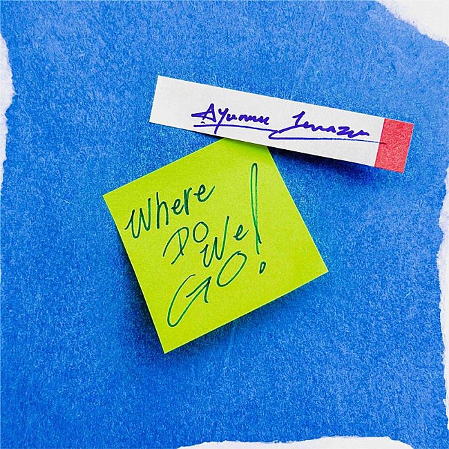 Ayumu Imazu「Ayumu Imazu、「Where Do We Go!」7/5配信リリース」1枚目/2