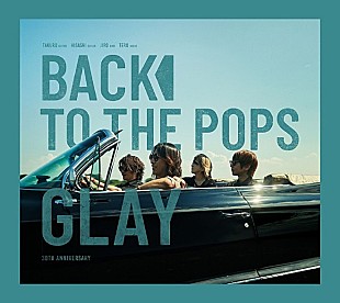 GLAY「【ビルボード】GLAY『Back To The Pops』がDLアルバム初登場1位、和楽器バンドが続く」