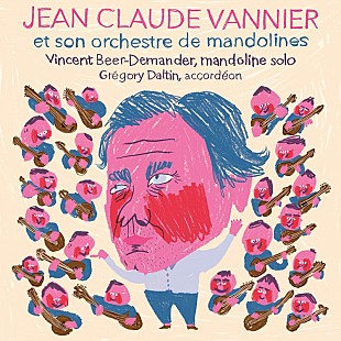 「ジャン・クロード・ヴァニエ、最新作でマンドリン奏者ヴィンセント・ビアー＝デマンダーとタッグ」