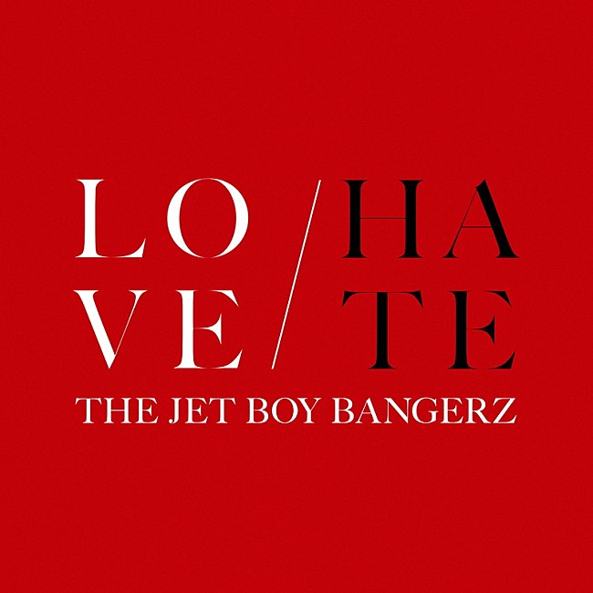 「THE JET BOY BANGERZ 配信シングル「LOVE / HATE」」2枚目/3