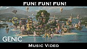 「GENIC、全編CGを駆使して“もしも”の世界を描いた「FUN! FUN! FUN!」MV公開」1枚目/5