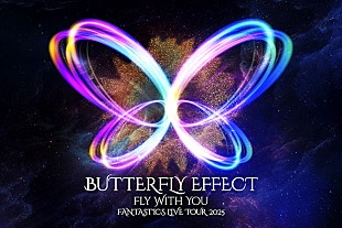 「FANTASTICS、アリーナツアー【FANTASTICS LIVE TOUR 2025 “BUTTERFLY EFFECT” -FLY WITH YOU-】8都市18公演開催決定」