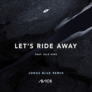 「アヴィーチー、「Let&#039;s Ride Away」のジョナス・ブルーによるリミックス公開」
