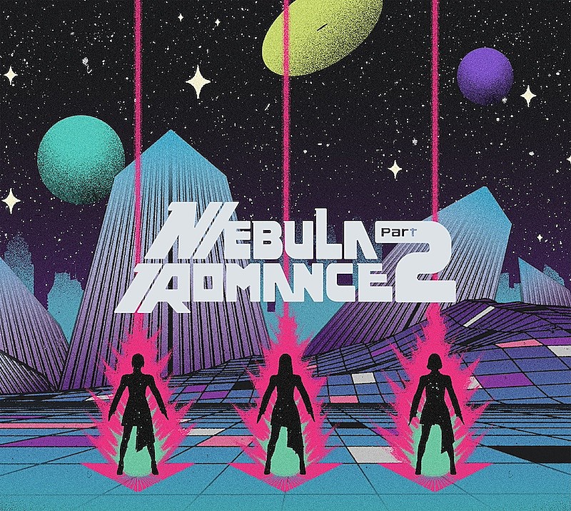 Perfume、ニューAL『ネビュラロマンス 後篇』CDリリースに先駆けて8/18全曲デジタル配信決定