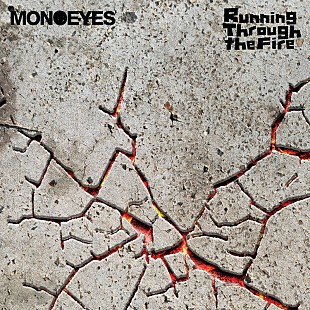 「MONOEYES、9/3リリース4thニューAL『Running Through the Fire』より新曲「Let It Burn」先行配信スタート」