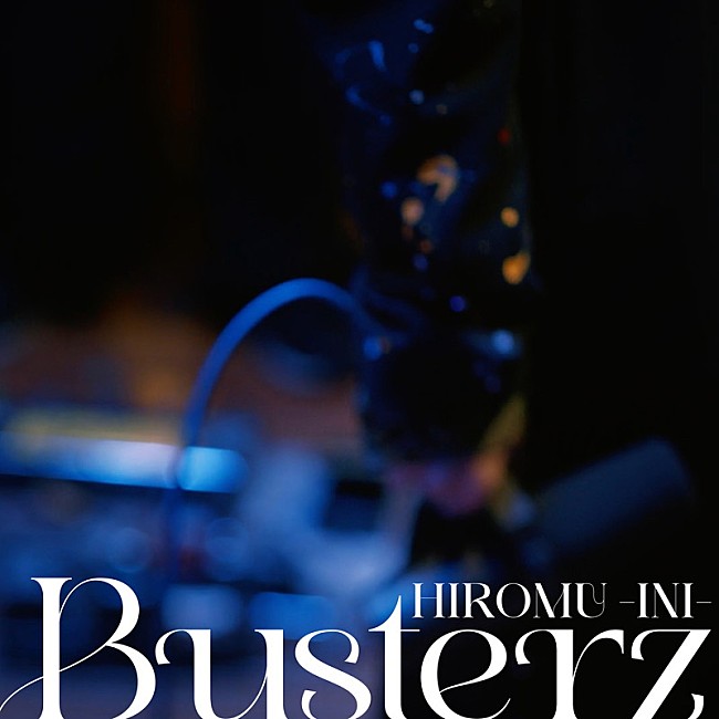 「HIROMU（INI） 配信シングル「Busterz」」10枚目/10