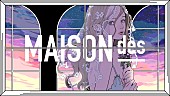 「MAISONdes、余白を美しく描き出す「ならない日々 feat. 華乃, MIMI」MV公開」1枚目/5