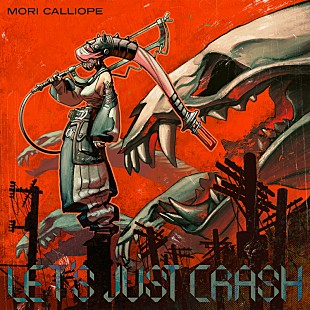 「Mori Calliope、新曲「LET&#039;S JUST CRASH」ジャケットは『ガチアクタ』裏那圭の描き下ろし」