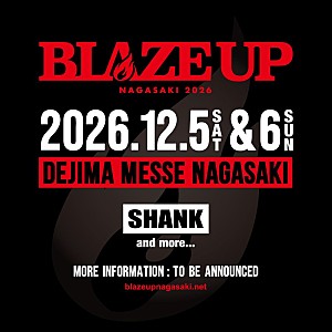 SHANK「SHANK、主催フェス【BLAZE UP NAGASAKI 2026】開催発表」