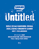 「SHANK、ツーマン企画【Untitled】を鹿児島と熊本で開催」1枚目/2