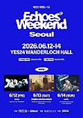 「Aooo／NOMELON NOLEMON／asmiがソウルに集結、各ワンマン公演で構成される【Echoes Weekend Seoul】」1枚目/1