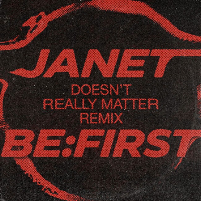 「ジャネット・ジャクソン &amp; BE:FIRST
配信シングル「Doesn't Really Matter (Remix)」」2枚目/3