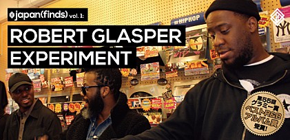 japan(finds) vol.1: Robert Glasper Experiment