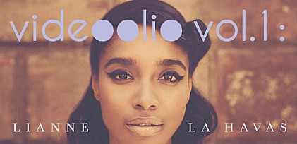 videoolio vol.1: Lianne La Havas～注目のアーティストをビデオで紹介～