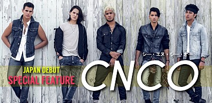 CNCO 日本独自企画デビュー・アルバム『CNCO（ジャパン・エディション）』発売記念特集