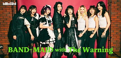 ＜インタビュー＞BAND-MAID with The Warning　日本とメキシコ、海を越えた友情とリスペクトの結晶「SHOW THEM」